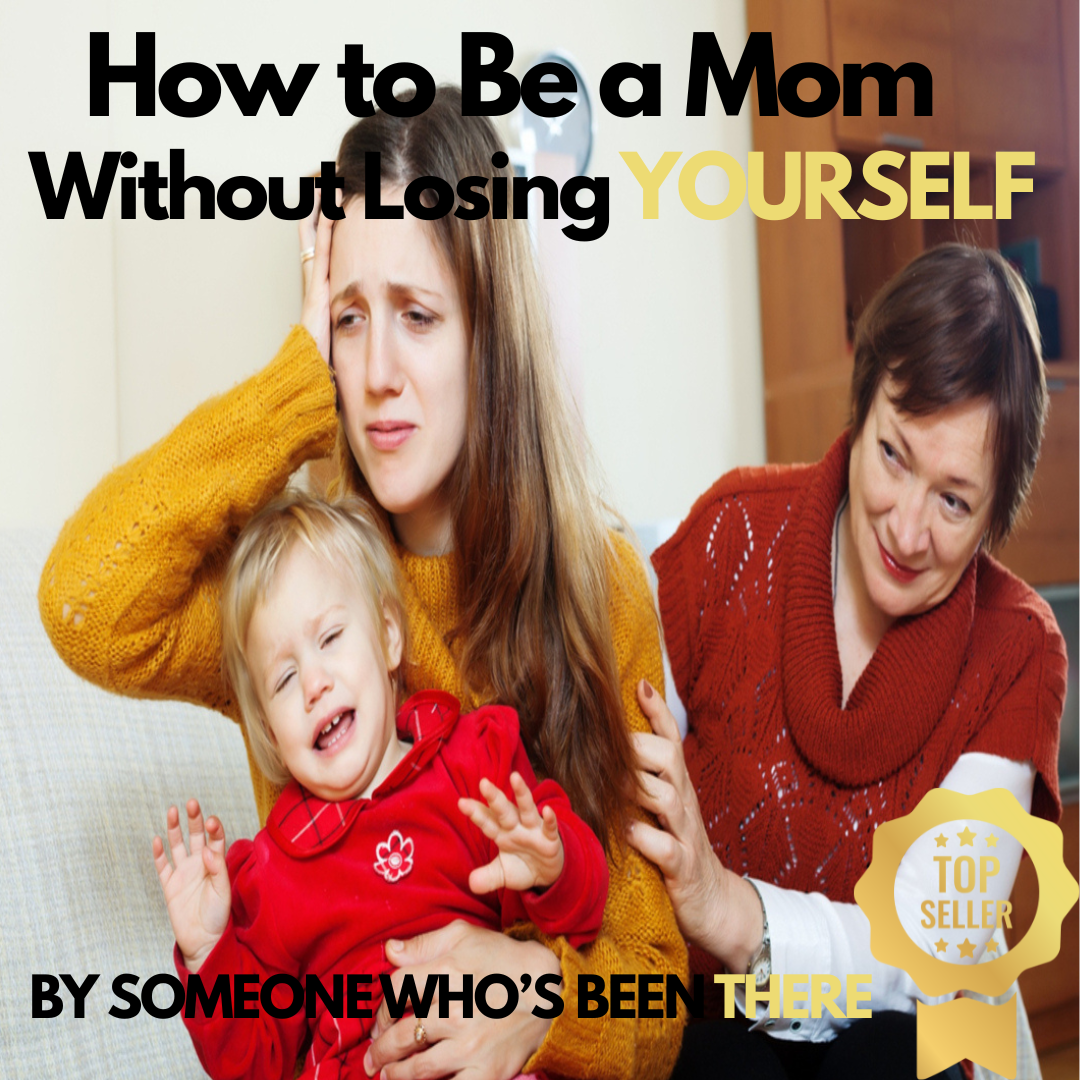 How to Be a MOM Without Losing Yourself (under 15 MINUTES)